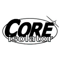 CORE ISOLATOR