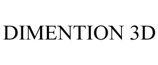 DIMENTION 3D