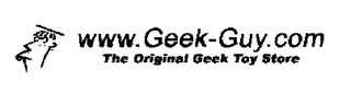 WWW.GEEK-GUY.COM THE ORIGINAL GEEK TOY STORE