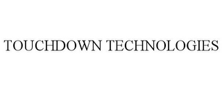 TOUCHDOWN TECHNOLOGIES