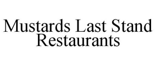 MUSTARDS LAST STAND RESTAURANTS