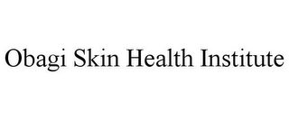 OBAGI SKIN HEALTH INSTITUTE