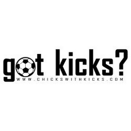 GOT KICKS? WWW.CHICKSWITHKICKS.COM