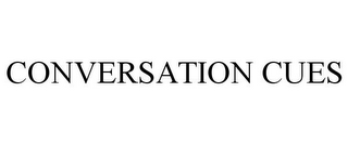 CONVERSATION CUES