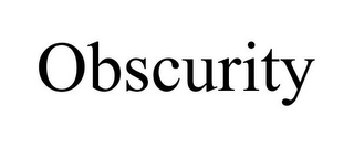 OBSCURITY