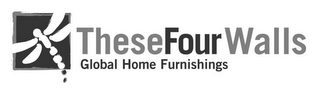 THESEFOUR WALLS GLOBAL HOME FURNISHINGS