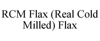 RCM FLAX (REAL COLD MILLED) FLAX