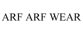 ARF ARF WEAR