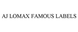 AJ LOMAX FAMOUS LABELS