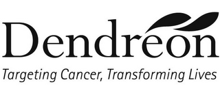 DENDREON TARGETING CANCER, TRANSFORMING LIVES