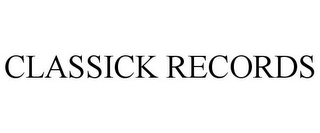 CLASSICK RECORDS