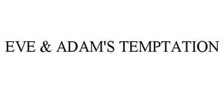 EVE & ADAM'S TEMPTATION