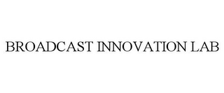 BROADCAST INNOVATION LAB