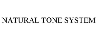 NATURAL TONE SYSTEM