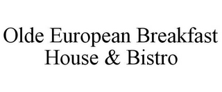 OLDE EUROPEAN BREAKFAST HOUSE & BISTRO