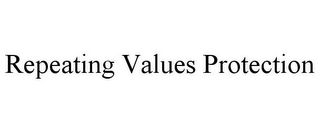 REPEATING VALUES PROTECTION