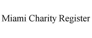 MIAMI CHARITY REGISTER