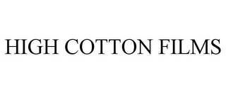 HIGH COTTON FILMS