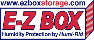 E-Z BOX HUMIDITY PROTECTION BY HUMI-RID WWW.EZBOXSTORAGE.COM