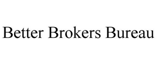 BETTER BROKERS BUREAU