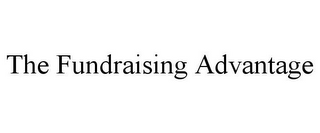 THE FUNDRAISING ADVANTAGE