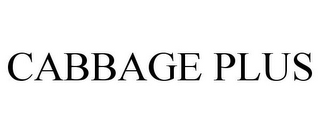 CABBAGE PLUS