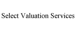 SELECT VALUATION SERVICES