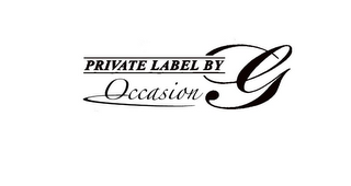 PRIVATE LABEL BY G OCCASION