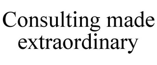 CONSULTING MADE EXTRAORDINARY