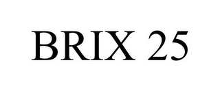 BRIX 25