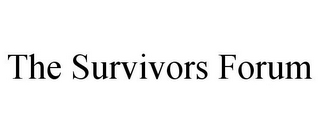 THE SURVIVORS FORUM