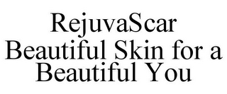 REJUVASCAR BEAUTIFUL SKIN FOR A BEAUTIFUL YOU
