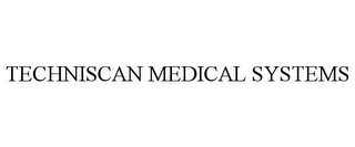 TECHNISCAN MEDICAL SYSTEMS