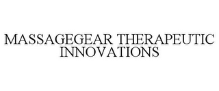 MASSAGEGEAR THERAPEUTIC INNOVATIONS