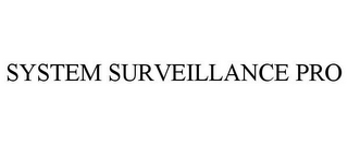 SYSTEM SURVEILLANCE PRO