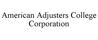 AMERICAN ADJUSTERS COLLEGE CORPORATION