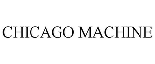 CHICAGO MACHINE