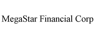 MEGASTAR FINANCIAL CORP