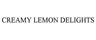 CREAMY LEMON DELIGHTS