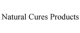 NATURAL CURES PRODUCTS