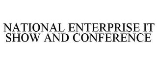 NATIONAL ENTERPRISE IT SHOW AND CONFERENCE