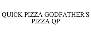 QUICK PIZZA GODFATHER'S PIZZA QP