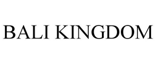 BALI KINGDOM