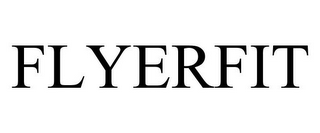FLYERFIT