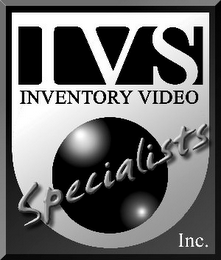 IVS INVENTORY VIDEO SPECIALISTS INC.