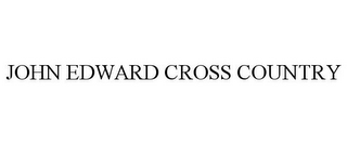 JOHN EDWARD CROSS COUNTRY