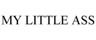 MY LITTLE ASS
