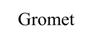 GROMET