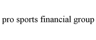 PRO SPORTS FINANCIAL GROUP