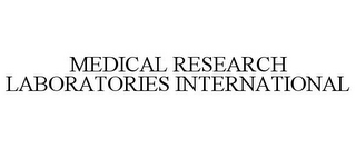 MEDICAL RESEARCH LABORATORIES INTERNATIONAL